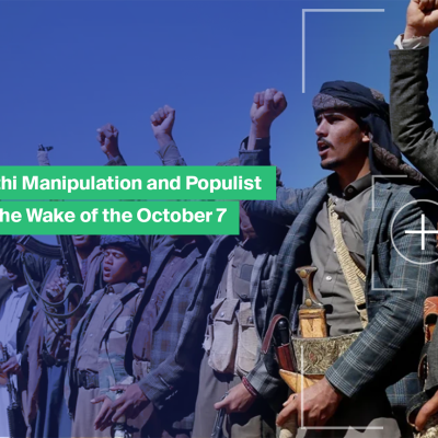 Examining Houthi Manipulation and Populist Propaganda in the Wake of the October 7