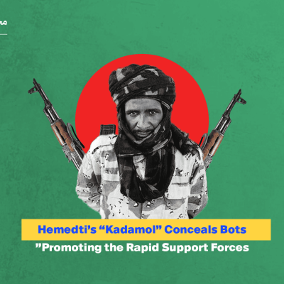 Hemedti’s “Kadamol” Conceals Bots Promoting the Rapid Support Forces”