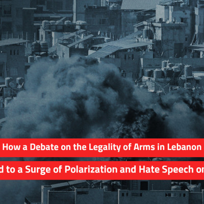 How a Debate on the Legality of Arms in Lebanon Led to a Surge of Polarization and Hate Speech on X