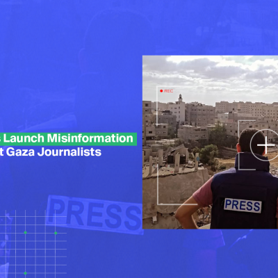 Israeli Influencers Launch Misinformation Campaign Against Gaza Journalists