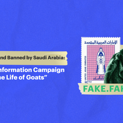 Produced by the UAE and Banned by Saudi Arabia: Coordinated Disinformation Campaign Against “The Life of Goats”