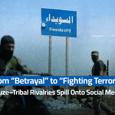 From “Betrayal” to “Fighting Terrorism”: Druze–Tribal Rivalries Spill Onto Social Media
