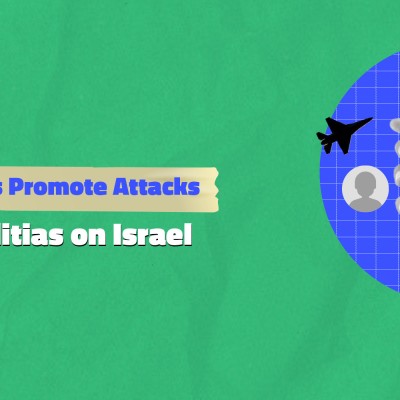 Fake Accounts Promote Attacks by Iraqi Militias on Israel