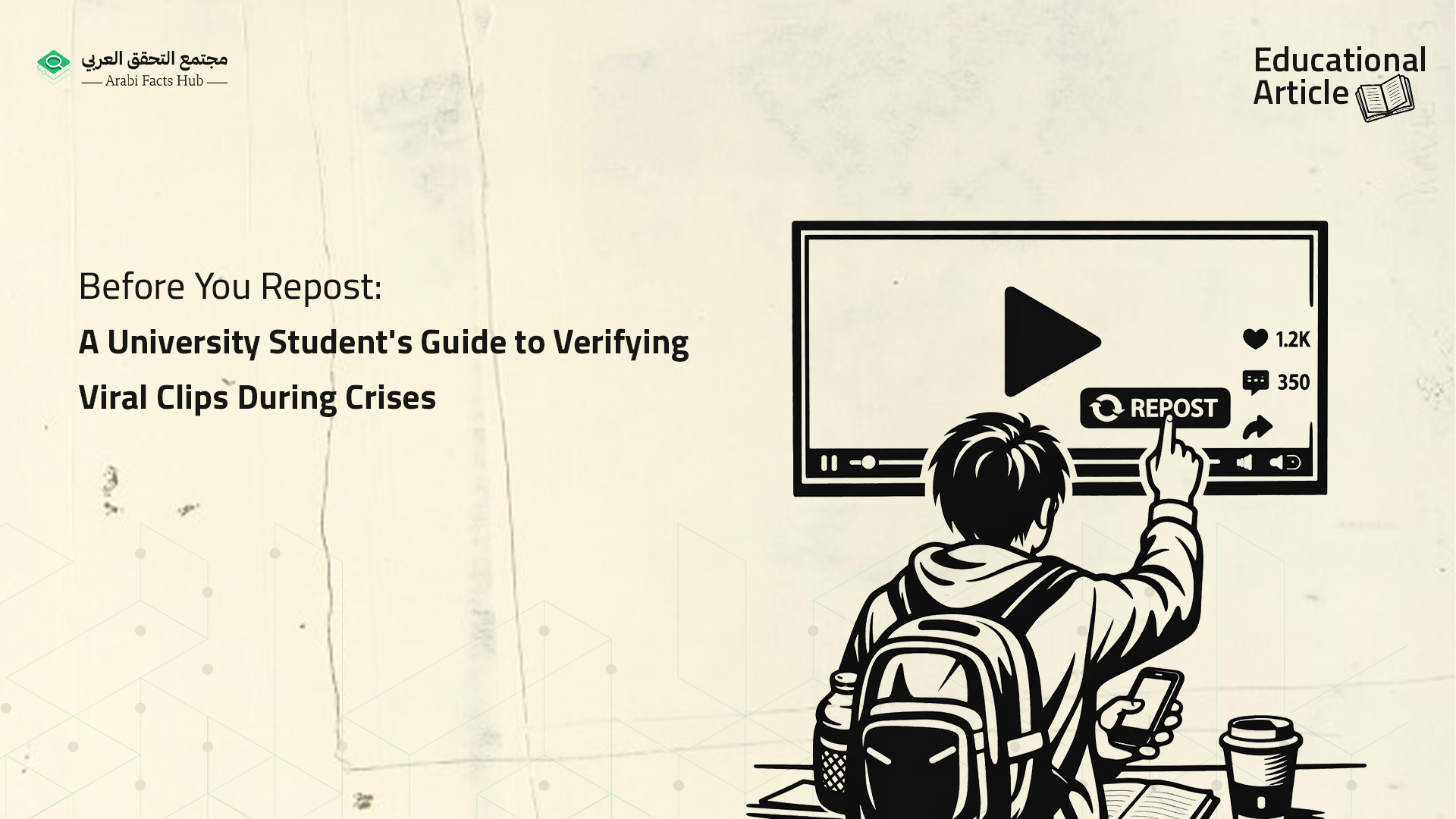 Before You Repost: A University Student's Guide to Verifying Viral Clips During Crises