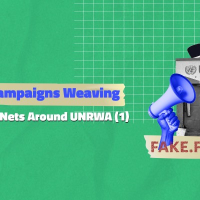 Systematic Campaigns Weaving Misinformation Nets Around UNRWA (1)