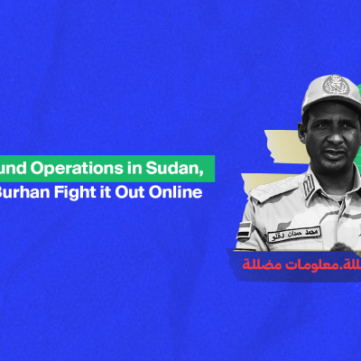 In Parallel to Ground Operations in Sudan, Hemedti and Al Burhan Fight it Out Online