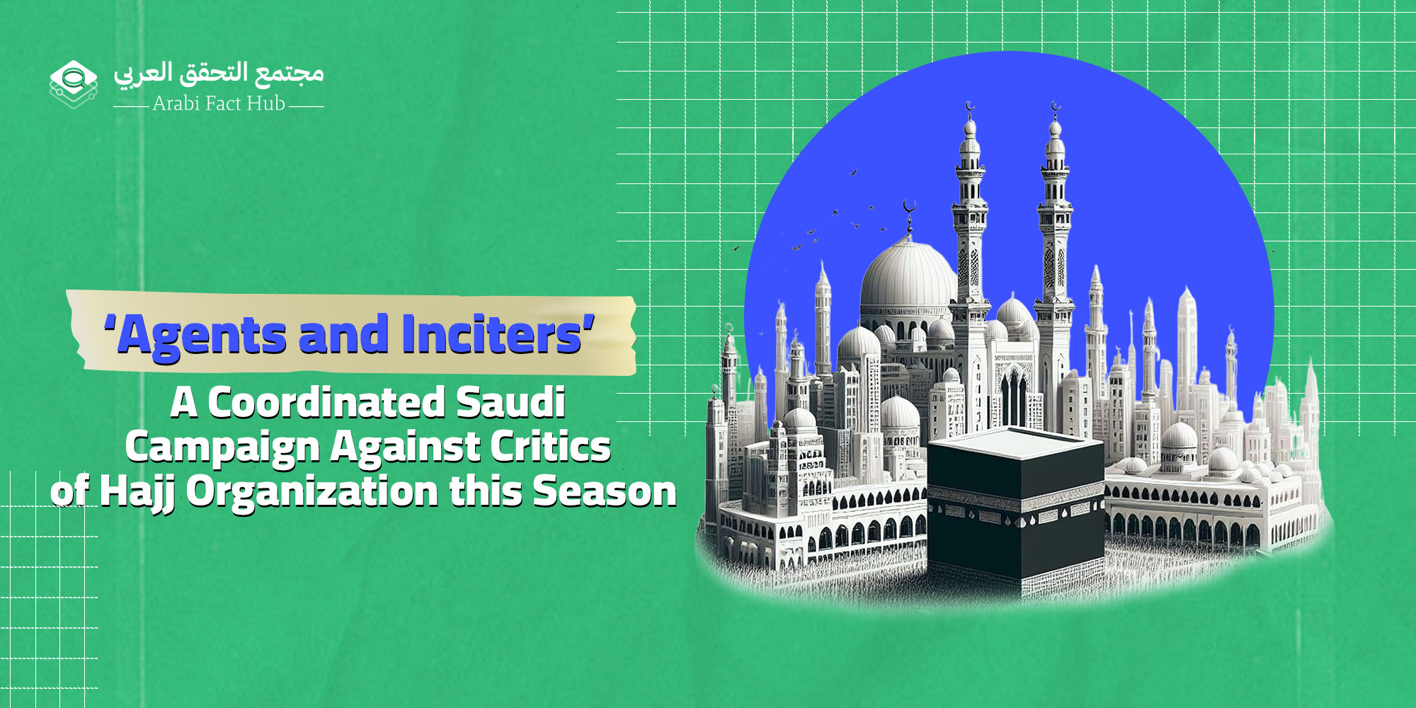 ‘Agents and Inciters’: A Coordinated Saudi Campaign Against Critics of Hajj Organization this Season